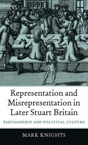 Kniha Representation and Misrepresentation in Later Stuart Britain Mark Knights