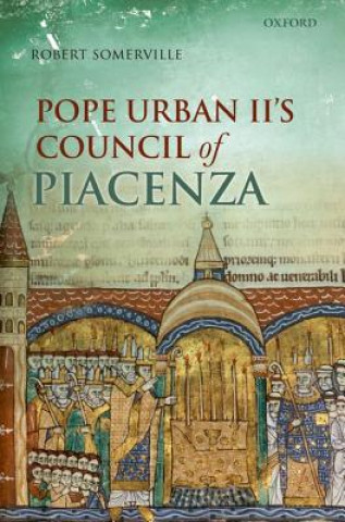 Könyv Pope Urban II's Council of Piacenza Robert Somerville