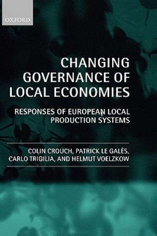Kniha Changing Governance of Local Economies Colin Crouch