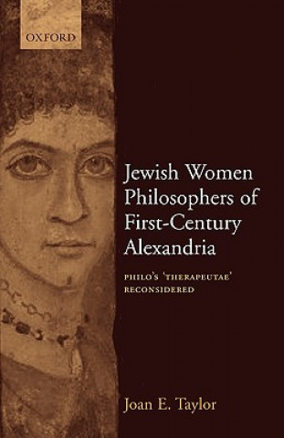 Kniha Jewish Women Philosophers of First-Century Alexandria Joan E. Taylor