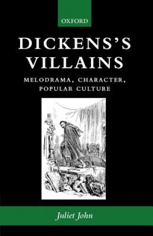 Книга Dickens's Villains Juliet John