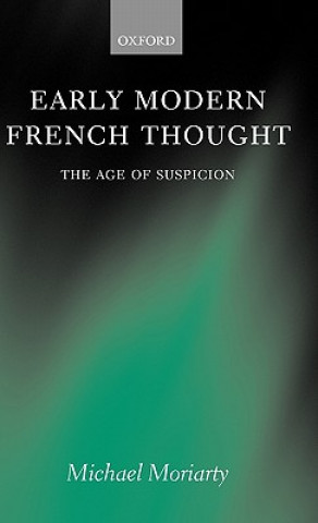 Könyv Early Modern French Thought Michael Moriarty