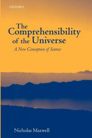 Kniha Comprehensibility of the Universe Nicholas Maxwell