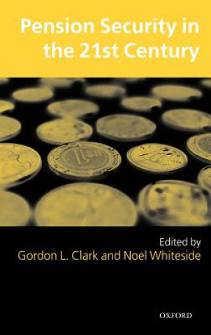 Kniha Pension Security in the 21st Century Gordon L. Clark