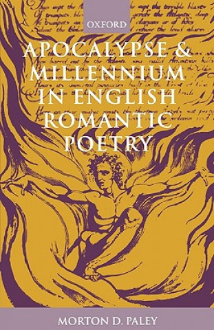 Knjiga Apocalypse and Millennium in English Romantic Poetry Morton D. Paley