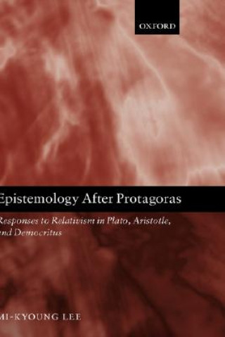 Buch Epistemology after Protagoras Mi-Kyoung Lee