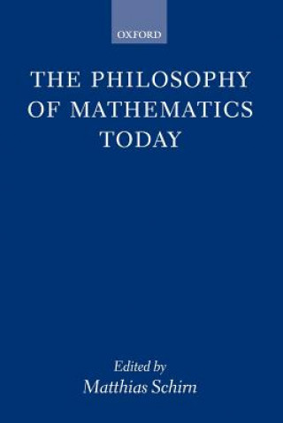 Książka Philosophy of Mathematics Today Matthias Schirn