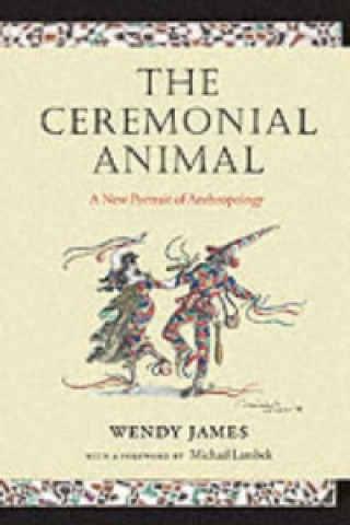 Könyv Ceremonial Animal Wendy James