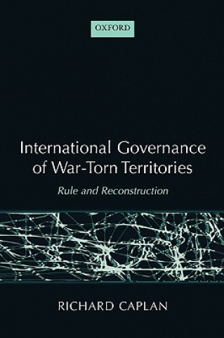 Kniha International Governance of War-Torn Territories Richard Caplan