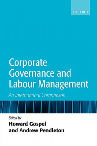 Kniha Corporate Governance and Labour Management Howard Gospel