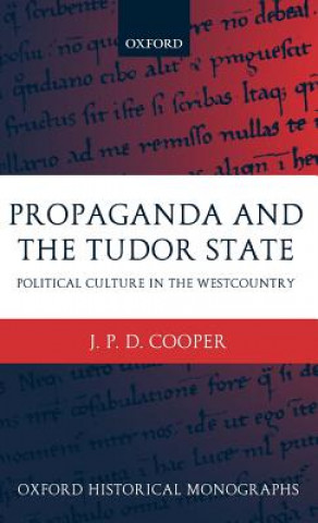 Kniha Propaganda and the Tudor State J. P. D. Cooper