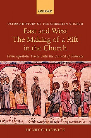 Książka East and West - The Making of a Rift in the Church Henry Chadwick