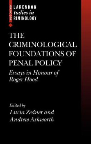 Kniha Criminological Foundations of Penal Policy Lucia Zedner