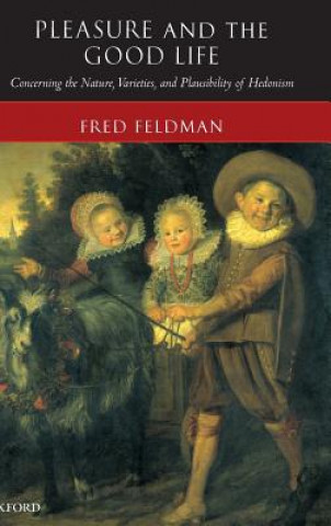 Knjiga Pleasure and the Good Life Fred Feldman