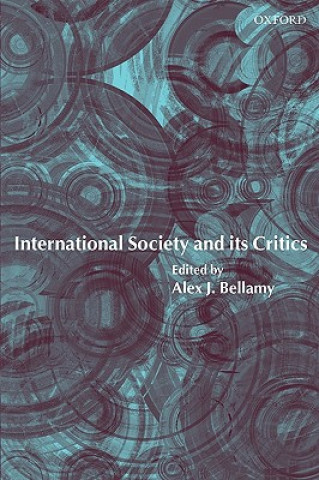 Carte International Society and its Critics Alex J. Professor Bellamy