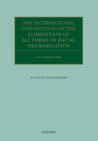 Kniha International Convention on the Elimination of All Forms of Racial Discrimination Patrick Thornberry