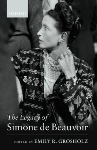 Carte Legacy of Simone de Beauvoir Emily R. Grosholz