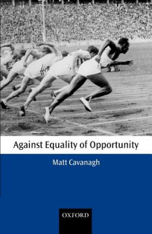 Kniha Against Equality of Opportunity Matt Cavanagh