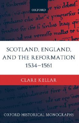 Carte Scotland, England, and the Reformation 1534-61 Clare Kellar