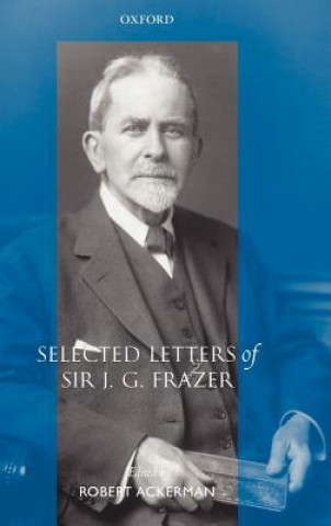 Książka Selected Letters of Sir J. G. Frazer J. G. Frazer