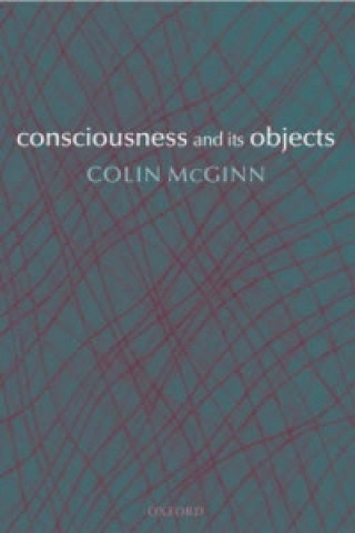 Könyv Consciousness and its Objects Colin McGinn
