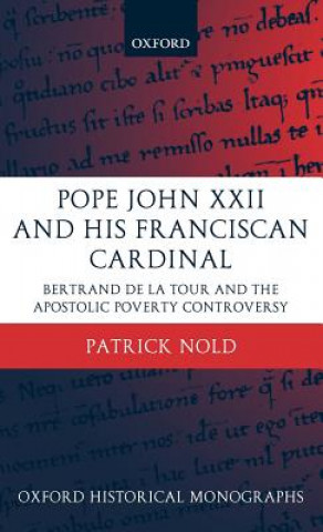 Könyv Pope John XXII and his Franciscan Cardinal Patrick Nold
