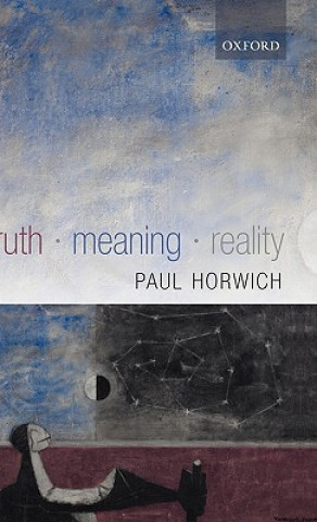 Kniha Truth - Meaning - Reality Paul Horwich