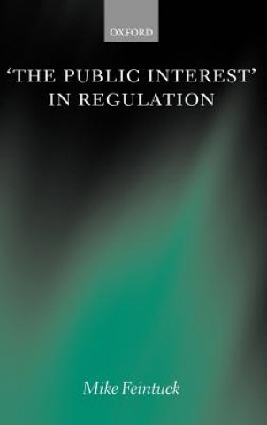 Kniha 'The Public Interest' in Regulation Mike Feintuck