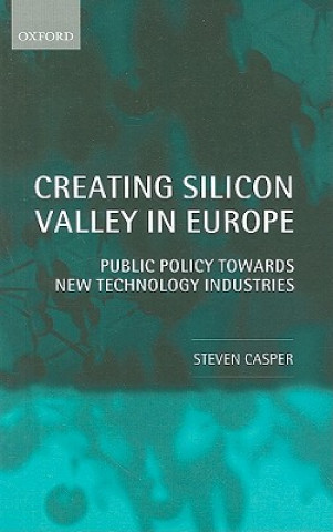 Carte Creating Silicon Valley in Europe Steven Casper