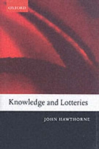 Kniha Knowledge and Lotteries John Hawthorne