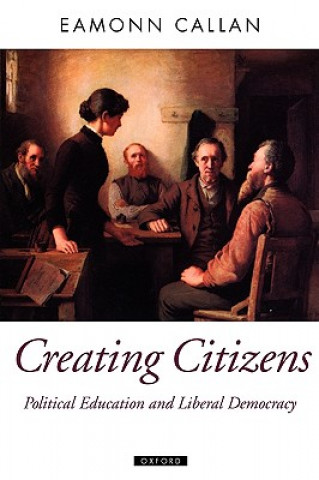 Carte Creating Citizens Eamonn Callan