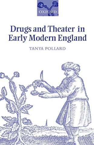 Carte Drugs and Theater in Early Modern England Tanya Pollard