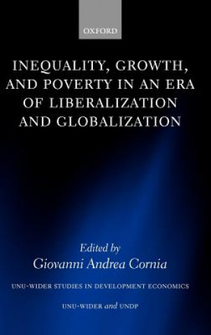 Carte Inequality, Growth, and Poverty in an Era of Liberalization and Globalization Giovanni Andrea Cornia