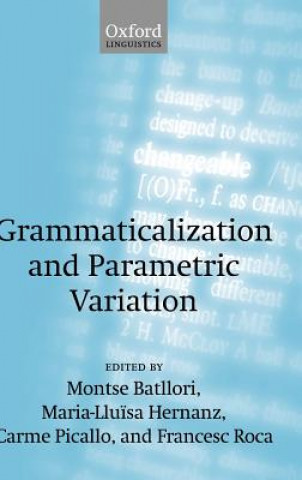 Kniha Grammaticalization and Parametric Variation Montserrat Batllori