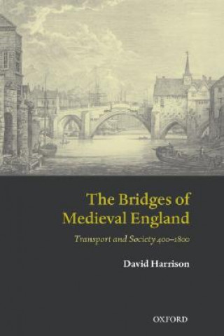 Książka Bridges of Medieval England David Harrison