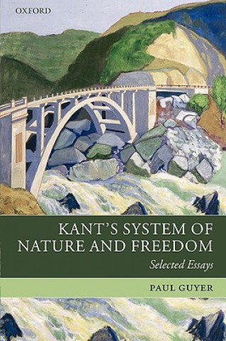 Knjiga Kant's System of Nature and Freedom Paul Guyer