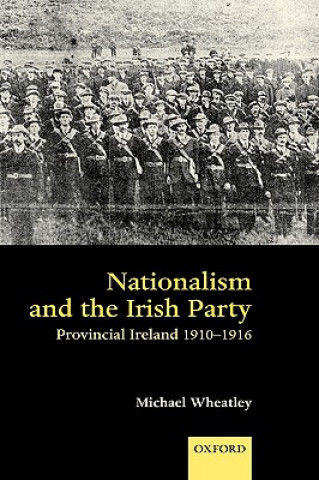Kniha Nationalism and the Irish Party Michael Wheatley