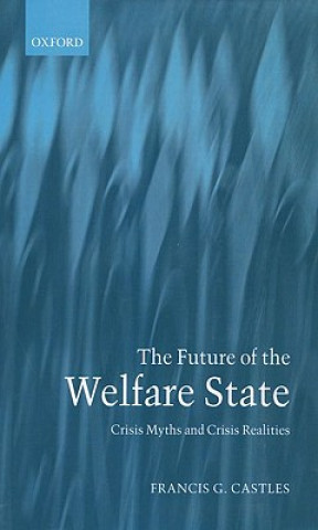 Könyv Future of the Welfare State Francis G. Castles