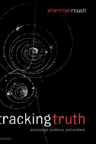 Knjiga Tracking Truth Sherrilyn Roush