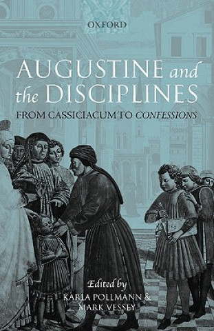 Carte Augustine and the Disciplines Karla Pollmann