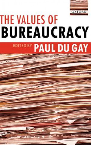 Carte Values of Bureaucracy Paul Du Gay
