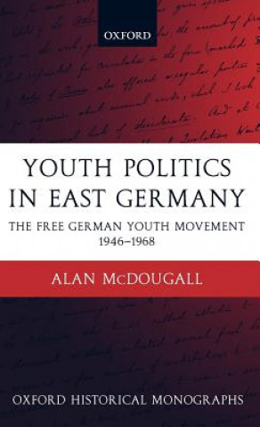 Kniha Youth Politics in East Germany Alan McDougall