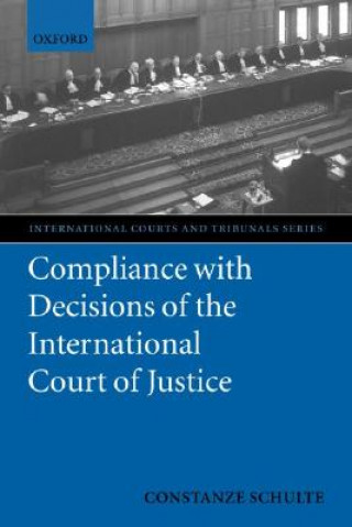 Könyv Compliance with Decisions of the International Court of Justice Constanze Schulte