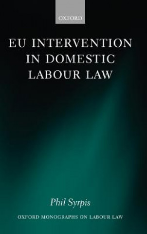 Kniha EU Intervention in Domestic Labour Law Phil Syrpis