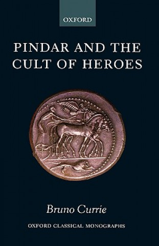 Book Pindar and the Cult of Heroes Bruno Currie