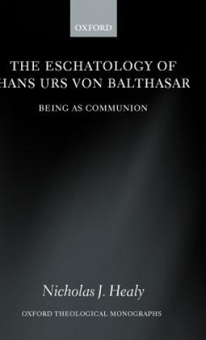 Könyv Eschatology of Hans Urs von Balthasar Nicholas J. Healy