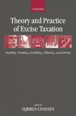 Könyv Theory and Practice of Excise Taxation Sijbren Cnossen