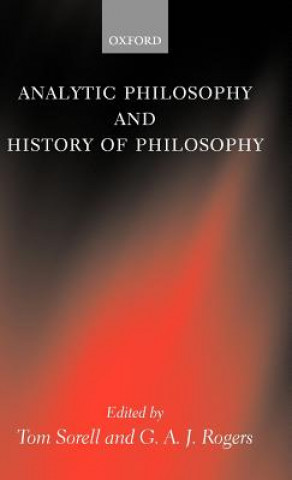 Könyv Analytic Philosophy and History of Philosophy Tom Sorell