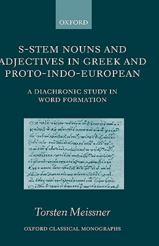 Könyv S-Stem Nouns and Adjectives in Greek and Proto-Indo-European Torsten Meissner