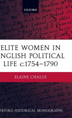 Kniha Elite Women in English Political Life c.1754-1790 Elaine Chalus